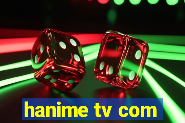 hanime tv com